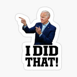 I Did That- Joe Biden