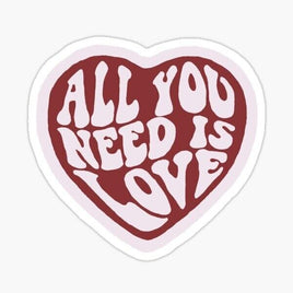 All you Need is Love Sticker