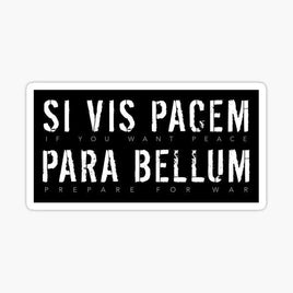 Si Vis Pacem Para Bellum (If You Want Peace, Prepare For War) Sticker