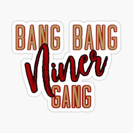 Bang Bang Niner Gang - San Francisco 49er's - Sticker Apple