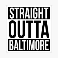 
              Straight Outta Baltimore - Baltimore Ravens - NFL Football
            