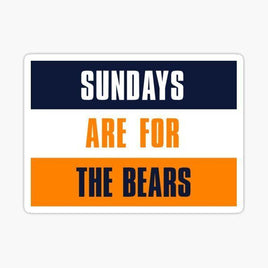 Sundays are for The Bears - Chicago Bears- NFL Football